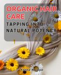 Organic Hair Care: Tapping into Nat