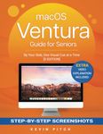 macOS Ventura Guide for Seniors: By Your Side, One Visual Cue at a Time [II EDITION] (Apple Tech Guides)