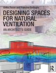 Designing Spaces for Natural Ventilation: An Architect's Guide