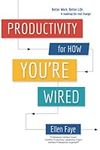 Productivity for How You're Wired: 