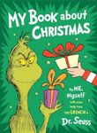 My Book About Christmas by ME, Myself: with some help from the Grinch & Dr. Seuss