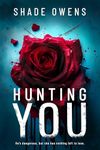 Hunting You: A Psychological Thriller