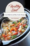 Healthy Diet: Lose Belly Fat and Slow Cooker Recipes