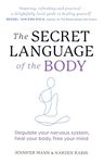 The Secret Language of the Body : Regulate your nervous system, heal your body, free your mind