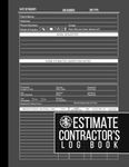Estimate Book Contractor: Log Book For Recording Job Estimate Quotes, Client Information and For Taking Measurements & Inspection Notes