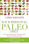 Your Personal Paleo Diet: Feel and look great by eating the foods that are ideal for your body