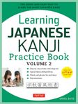 Learning Japanese Kanji Practice Book, Volume 2: (JLPT Level N4 & AP Exam) the Quick and Easy Way to Learn the Basic Japanese Kanji