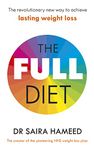 The Full Diet: The revolutionary guide to ditching ultra-processed foods and achieving lasting health