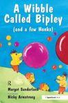 A Wibble Called Bipley: A Story for