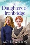 The Daughters of Ironbridge: A heartwarming Victorian saga for fans of Dilly Court and Rosie Goodwin