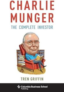 Charlie Munger: The Complete Investor