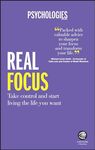 Real Focus: Take control and start living the life you want