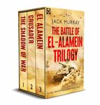 THE BATTLE OF EL-ALAMEIN TRILOGY BOOKS 1–3 a thrilling historical world war two series (War Adventure Box Sets)