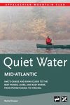 Amc's Quiet Water Mid-Atlantic: Amc's Canoe and Kayak Guide to the Best Ponds, Lakes, and Easy Rivers, from Pennsylvania to Virginia