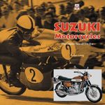 Suzuki Motorcycles: The Classic Two-stroke Era: 1955 to 1978