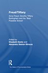 Freud/Tiffany: Anna Freud, Dorothy Tiffany Burlingham and the 'Best Possible School' 1920s Vienna and Beyond