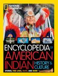 Encyclopedia of the American Indian: Stories, Timelines, Maps, and More (National Geographic Kids)