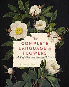 Complete Language of Flowers: A Definitive and Illustrated History: 3