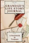 Grandad's Life Story Journal: 101 Guided Question Prompt Journal to Help Grandad Save, Record and Share His Story. Lovely Grandparent Memory Book Keepsake. Nice Gift Idea from Grandchild