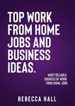 TOP WORK FROM HOME JOB & BUSINESS IDEAS: Most Reliable Sources Of Work From Home Jobs