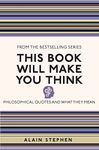 This Book Will Make You Think: Philosophical Quotes and What They Mean (I Used to Know That)