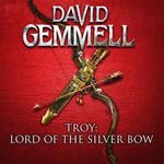 Lord of the Silver Bow: Troy, Book 