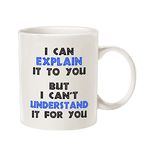 This Funny Engineer Coffee Mug Christmas Gifts, I Can Explain It to You But I Can't Understand It for You Best Gifts for Engineer Porcelain Cup White 11 Oz