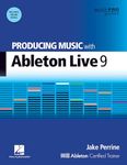 Producing Music with Ableton Live 9