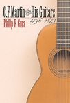 C. F. Martin and His Guitars, 1796-1873 (H. Eugene and Lillian Youngs Lehman Series)