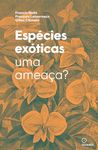 Espécies exóticas,: uma ameaça? (Portuguese Edition)