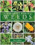 Wondrous World of Weeds: Understanding Natures Little Workers