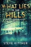 What Lies in the Hills ("What Lies" Adventure Mystery Series Book 2)