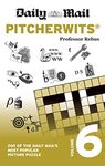 Daily Mail Pitcherwits Volume 6: 200 of the Daily Mail's most popular picture puzzles (The Daily Mail Puzzle Books)