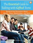 The Essential Guide to Talking with Gifted Teens: Ready-to-Use Discussions About Identity, Stress, Relationships, and More