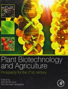 Plant Biotechnology and Agriculture: Prospects for the 21st Century