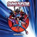 Osaka Popstar And The American Legends Of Punk [VINYL]