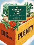 Of Cabbages and Kings: The History of Allotments