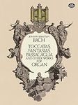 Toccatas, Fantasias, Passacaglia and Other Works for Organ: Bach (Dover Music for Organ)