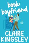 Book Boyfriend: A Hot Romantic Comedy (Book Boyfriends 1)