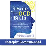 Rewire Your OCD Brain: Powerful Neuroscience-Based Skills to Break Free from Obsessive Thoughts and Fears