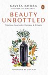 Beauty Unbottled: Timeless Ayurvedic Rituals & Recipes