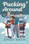 Pucking Around: The TikTok sensation – a why choose hockey romance (Jacksonville Rays)