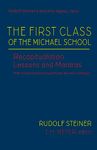 The First Class of the Michael School: Recapitulation Lessons and Mantras (CW 270)