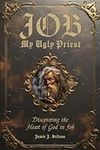 JOB: My Ugly Priest: Discovering th