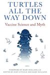 Turtles All The Way Down: Vaccine Science and Myth