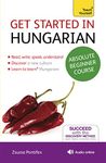 Get Started in Hungarian Absolute Beginner Course: The essential introduction to reading, writing, speaking and understanding a new language