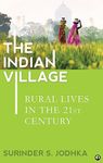 The Indian Village : Rural Lives in the 21st Century