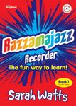 Razzamajazz Recorder Book 1. The fun and exciting way to learn the recorder