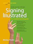 Signing Illustrated: The Complete Learning Guide