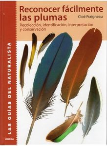 RECONOCER FACILMENTE LAS PLUMAS (GUIAS DEL NATURALISTA-AVES)
